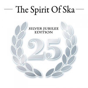 the-spirit-of-ska-silver-jubilee-edition