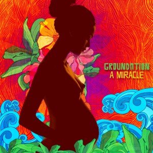 groundation-a-miracle