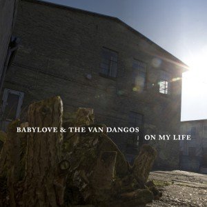babylove-the-van-dangos-on-my-life