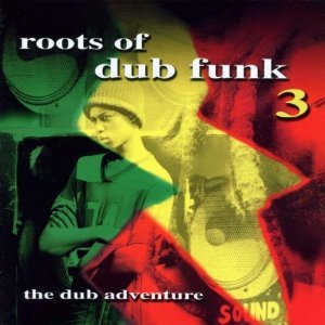 Roots Of Dub Funk 3
