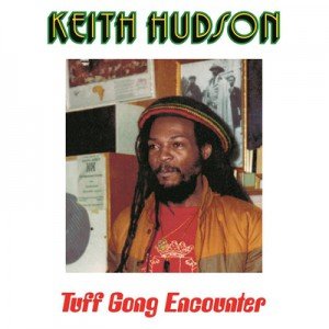 Keith Hudson Tuff Gong Encounter