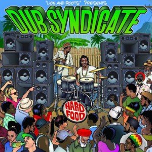 Dub Syndicate Hard Food