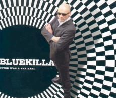 Bluekilla “Never Was A Ska Band” (Yellowbird)