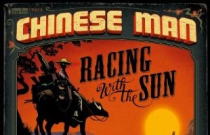 Chinese Man “Racing With The Sun” (Chinese Man)