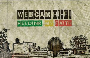 Out now! Webcam Hi-Fi “Feeding My Faith” (Tube Dub Sound Records)
