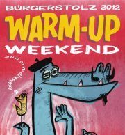 2.6.12 Bürgerstolz 2012: Warm Up Weekend!