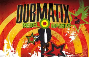 Dubmatix “Rebel Massive” (Echo Beach)