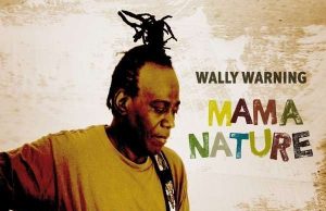 Wally Warning “Mama Nature” (Cunucu Records)
