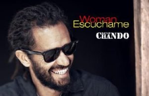 Dactah Chando “Woman Escuchame” (Echo Beach)
