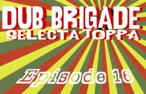 IIP056 DUB BRIGADE episode 16