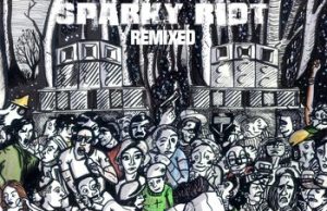 Sparky Riot “Remixed” (Sparky Riot)