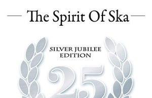 The Spirit Of Ska Silver Jubilee Edition 25 (Pork Pie)