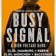 Busy Signal on tour! Hamburg – München – Berlin! Be there….
