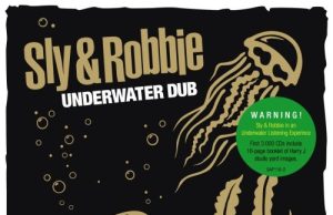 Sly & Robbie “Underwater Dub” (Groove Attack)