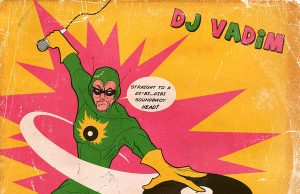 DJ Vadim “Dubcatcher” (BBE)