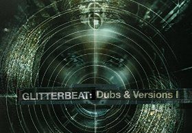 Glitterbeat: Dubs & Versions Vol. 1 (Glitterbeat)