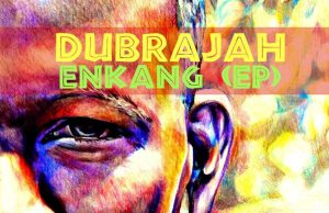 DubRaJah “Enkang” (Dub-O-Phonic)
