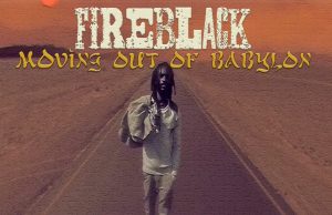 Fireblack “Moving Out Of Babylon” (Sunvibe Records)