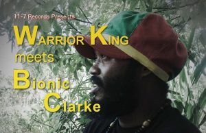 Warrior King meets Bionic Clarke “Step-A Riddim EP” (Eleven Seven Records)