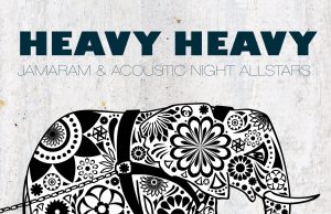 Jamaram & Acoustic Night Allstars “Heavy Heavy” (Turban Records)