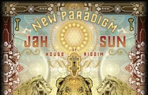 Jah Sun “New Paradigm” (House Of Riddim)