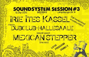 12.6. Irie Ites Soundsystem lgs. Mexican Steppa / Halle (Saale)