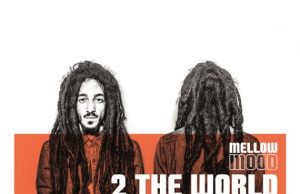 Mellow Mood “2 The World” (La Tempesta Dub)