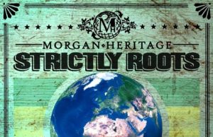 Morgan Heritage “Strictly Roots” (C.T.B.C.)