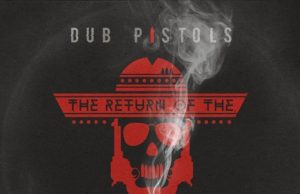 Dub Pistols “The Return Of The Pistoleros” (Sunday Best)