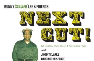 Bunny “Striker” Lee & Friends “Next Cut!” (Pressure Sounds)