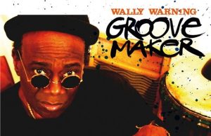 Wally Warning “Groovemaker” (Cunucu Records)