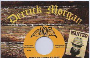 Dawn Penn “When I’m Gonna Be Free”/Derrick Morgan & Kenneth Rose “Tears On My Pillow” (Hop)