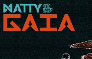Natty & The Rebel Ship “Gaia” (Vibes And Pressure)