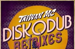 Taiwan MC “Diskodub Remixes” (Chinese Man Records)