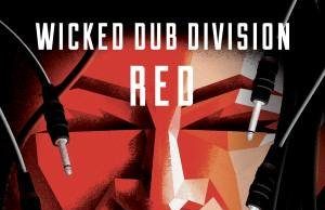 Wicked Dub Division “Red” (WDD Production)