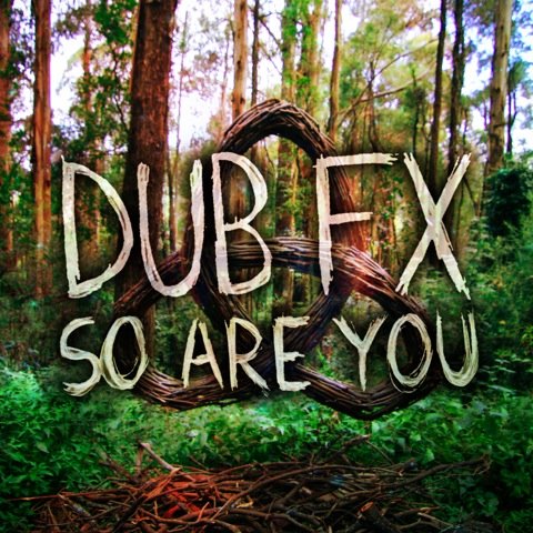 Dub FX So Are You