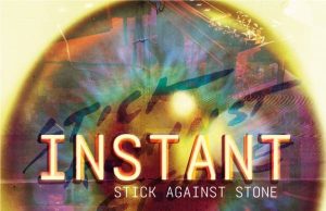 Stick Against Stone “Instant” (MediaGroove)