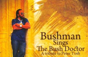 Bushman “Bushman Sings The Bush Doctor – A Tribute To Peter Tosh” (VP Records)