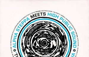 Alpha Steppa meets High Public Sound “The River” (Steppas Records)
