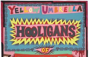 Yellow Umbrella “Hooligans Of Love” (Pork Pie)