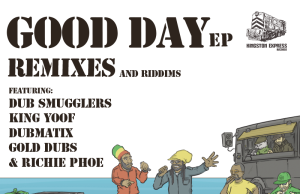 Sticky Joe “Good Day EP Remixes & Riddims” (Kingston Records)