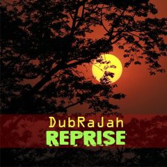 DubRaJah Reprise