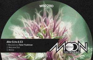 Alter Echo & E3 “Mary Jane”/”Wolves” (Moonshine Recordings)