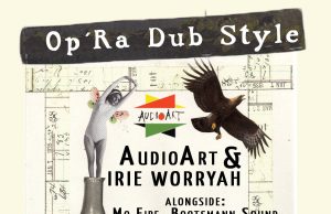 AudioArt & Irie Worryah alongside Mo Fire, Bootsmann Sound & Ganja Muffin, Druckerei, Hamburg, 28.1.17