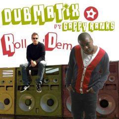 Dubmatix_ft_Gappy_Ranks-Roll_Dem