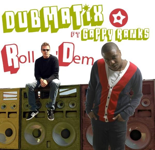 Dubmatix_ft_Gappy_Ranks-Roll_Dem