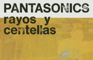 Pantasonics “Rayos Y Centellas” (Pantasonics)