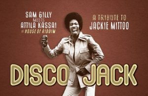 Sam Gilly meets Attila Kassai “Disco Jack, A Tribute To Jackie Mittoo”