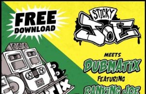 Sticky Joe meets Dubmatix meets Ranking Joe – Free Download!