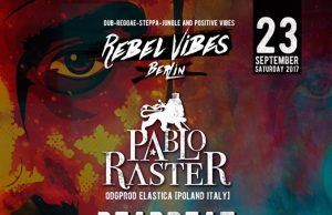 Rebel Vibes feat. Pablo Raster, Deadbeat, Nahuatl Sound System u.a., Panke, Berlin, 23.9.17